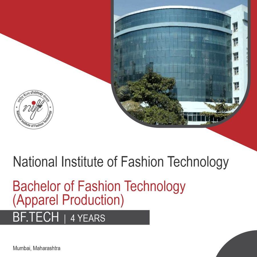 Bachelor of Fashion Technology [B.F.Tech] (Apparel Production) at National Institute of Fashion Technology - Mumbai, Mumbai